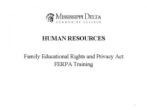 HUMAN RESOURCES Family Educational Rights and Privacy Act
