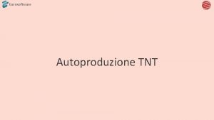 Eurosoftware Autoproduzione TNT Autoproduzione TNT un modulo opzionale