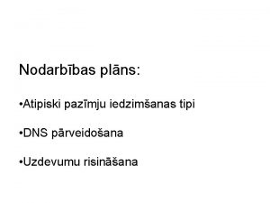 Nodarbbas plns Atipiski pazmju iedzimanas tipi DNS prveidoana