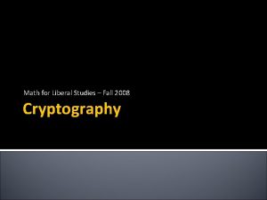 Math for Liberal Studies Fall 2008 Cryptography Adding