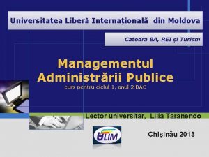 Universitatea Liber Internaional din Moldova Catedra BA REI