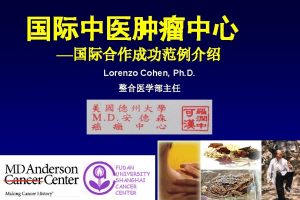 Lorenzo Cohen Ph D FUDAN UNIVERSITY SHANGHAI CANCER