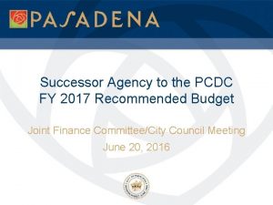 Successor Agency to the PCDC FY 2017 Recommended