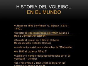 HISTORIA DEL VOLEIBOL EN EL MUNDO Creado en