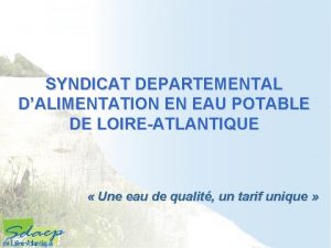 SYNDICAT DEPARTEMENTAL DALIMENTATION EN EAU POTABLE DE LOIREATLANTIQUE