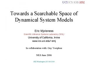 UCI ICS IGB SISL Towards a Searchable Space