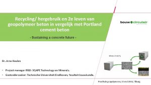 Recycling hergebruik en 2 e leven van geopolymeer