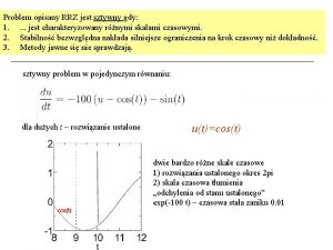 Problem opisany RRZ jest sztywny gdy 1 jest