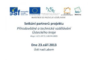 Setkn partner projektu Prodovdn a technick vzdlvn steckho