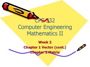 CPE 332 Computer Engineering Mathematics II Week 2