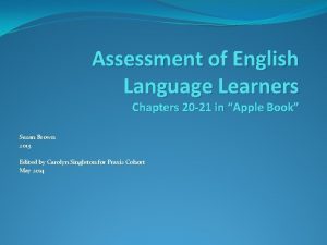 Assessment of English Language Learners Chapters 20 21