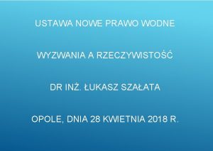 USTAWA NOWE PRAWO WODNE WYZWANIA A RZECZYWISTO DR