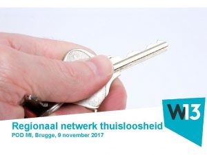 Regionaal netwerk thuisloosheid POD MI Brugge 9 november