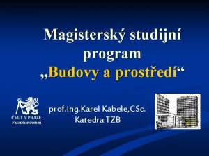 Magistersk studijn program Budovy a prosted VUT V