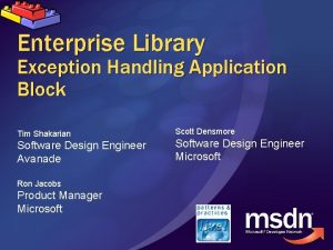 Enterprise Library Exception Handling Application Block Tim Shakarian