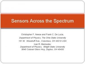 Sensors Across the Spectrum Christopher F Neese and