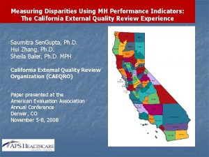 Measuring Disparities Using MH Performance Indicators The California