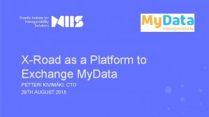 XRoad as a Platform to Exchange My Data