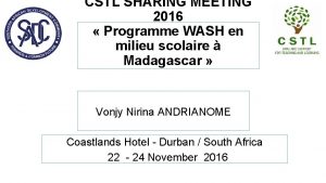 CSTL SHARING MEETING 2016 Programme WASH en milieu