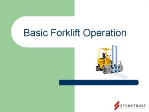 Basic Forklift Operation Forklift Operation OSHA 1910 178