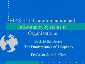 MAS 355 Communication and Information Systems in Organizations