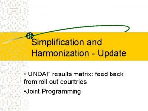 Simplification and Harmonization Update UNDAF results matrix feed