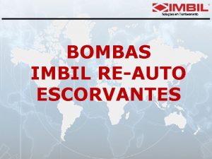 BOMBAS IMBIL REAUTO ESCORVANTES EEP Produto desenvolvido e