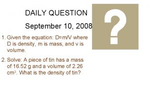 DAILY QUESTION September 10 2008 1 Given the