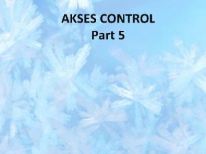 AKSES CONTROL Part 5 Control Of Access to