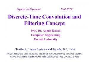 Signals and Systems Fall 2019 DiscreteTime Convolution and