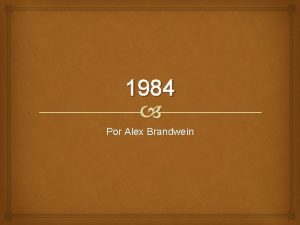 1984 Por Alex Brandwein Panorama General 1984 es