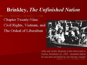 Brinkley The Unfinished Nation Chapter TwentyNine Civil Rights