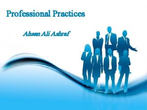 Professional Practices Ahsan Ali Ashraf Free Powerpoint Templates