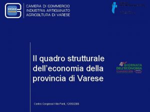 Il quadro strutturale delleconomia della provincia di Varese