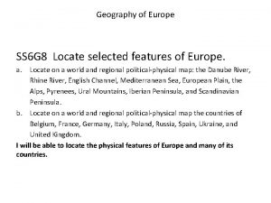 Geography of Europe SS 6 G 8 Locate