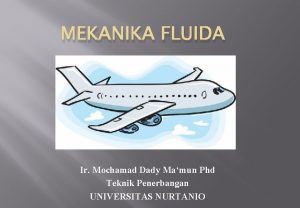 MEKANIKA FLUIDA Ir Mochamad Dady Mamun Phd Teknik