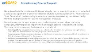 Brainstorming Process Template Brainstorming is the creation and