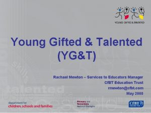 Young Gifted Talented YGT Rachael Mewton Services to