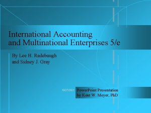 International Accounting and Multinational Enterprises 5e By Lee