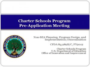 Charter Schools Program PreApplication Meeting NonSEA Planning Program