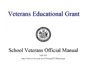 Veterans Educational Grant School Veterans Official Manual April