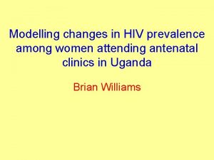 Modelling changes in HIV prevalence among women attending