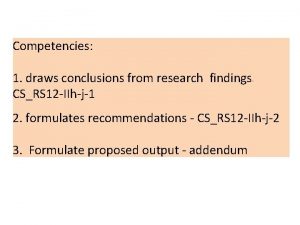 Competencies 1 draws conclusions from research findings CSRS