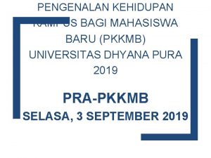 PENGENALAN KEHIDUPAN KAMPUS BAGI MAHASISWA BARU PKKMB UNIVERSITAS