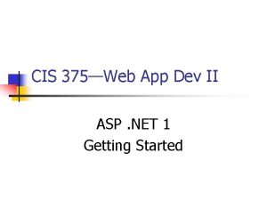 CIS 375Web App Dev II ASP NET 1
