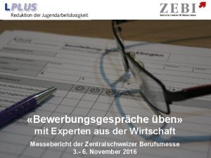 Bewerbungsgesprche ben mit Experten aus der Wirtschaft Messebericht