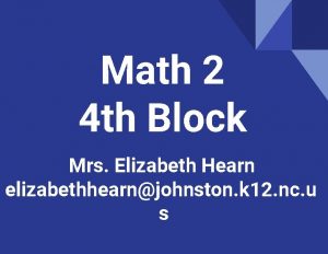 Math 2 4 th Block Mrs Elizabeth Hearn