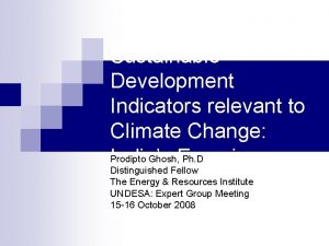 Sustainable Development Indicators relevant to Climate Change Prodipto