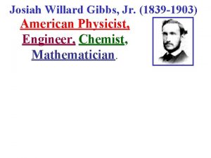 Josiah Willard Gibbs Jr 1839 1903 American Physicist