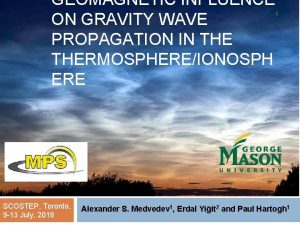 GEOMAGNETIC INFLUENCE ON GRAVITY WAVE PROPAGATION IN THERMOSPHEREIONOSPH